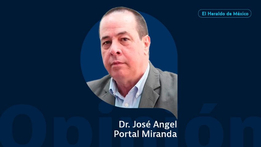 Dr. José Angel Portal Miranda / Columna invitada / El Heraldo de México. Foto: El Heraldo de México